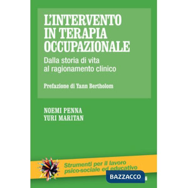 Intervento in terapia occupazionale. Dalla storia di vita al ragionamento clinico (L')