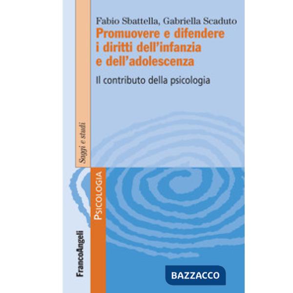 Promuovere e difendere i diritti dell'infanzia e dell'adolescenza. Il contributo della psicologia