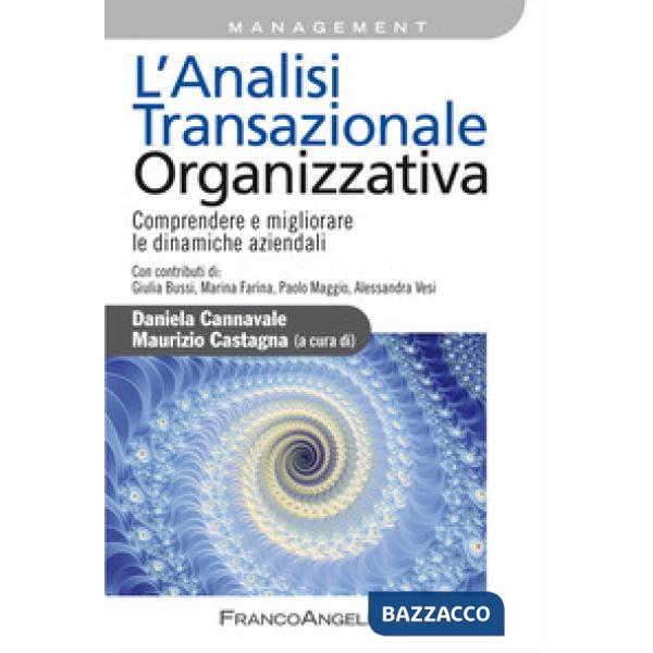 Analisi transazionale organizzativa. Comprendere e migliorare le dinamiche aziendali (L')