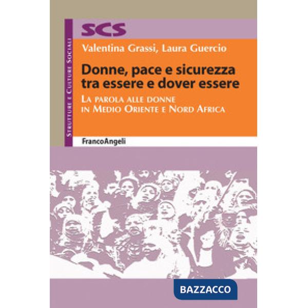 Donne, pace e sicurezza tra essere e dover essere. La parola alle donne in Medio Oriente e Nord Africa