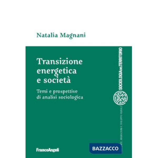 Transizione energetica e società. Temi e prospettive di analisi sociologica