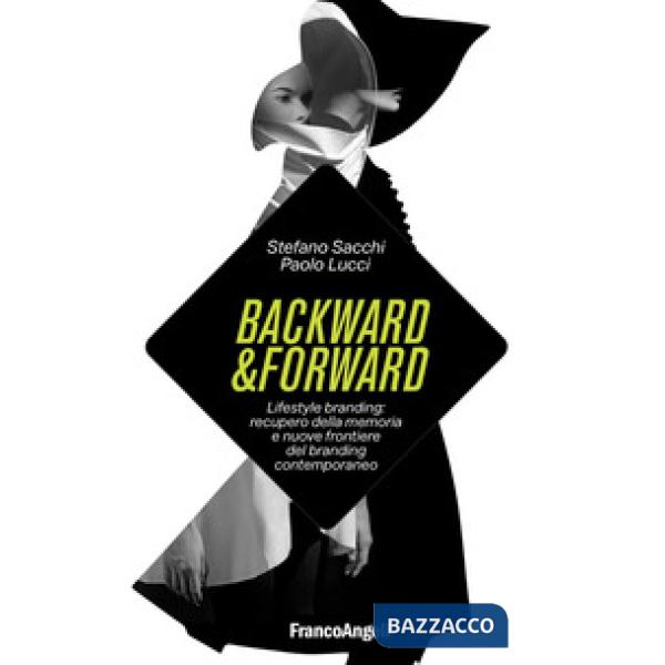 Backward & forward. Lifestyle branding: recupero della memoria e nuove frontiere del branding contemporaneo