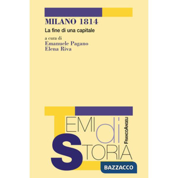 Milano 1814. La fine di una capitale