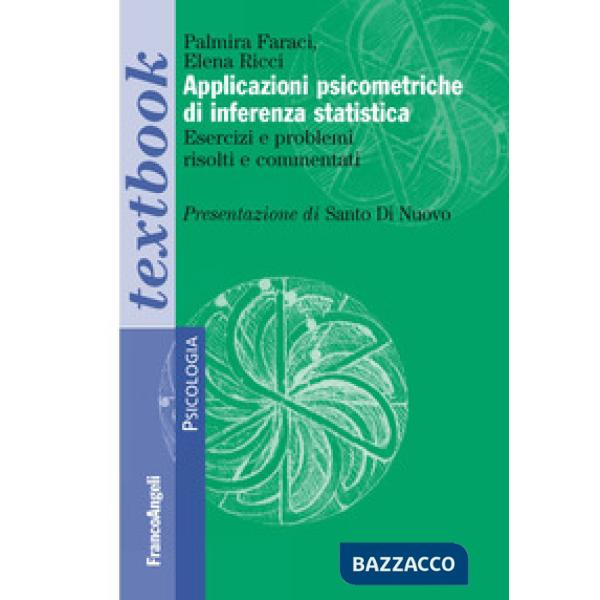 Applicazioni psicometriche di inferenza statistica. Esercizi e problemi risolti e commentati