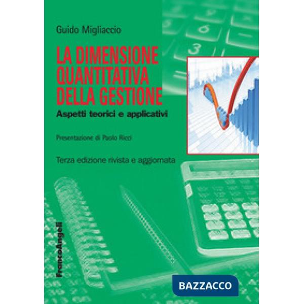 Dimensione quantitativa della gestione. Aspetti teorici e applicativi (La)