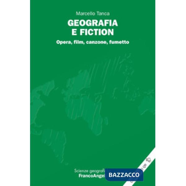 Geografia e fiction. Opera, film, canzone, fumetto