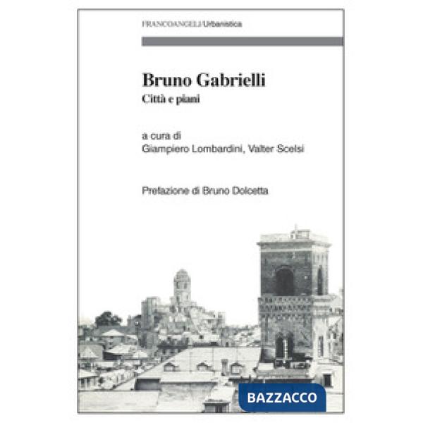 Bruno Gabrielli. Città e piani