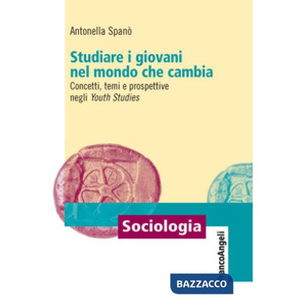 Studiare i giovani nel mondo che cambia. Concetti, temi e prospettive negli «Youth Studies»