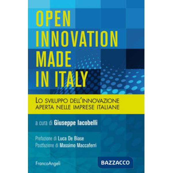 Open innovation made in Italy. Lo sviluppo dell'innovazione aperta nelle imprese italiane