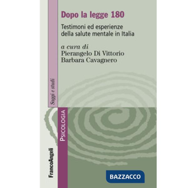 Dopo la legge 180. Testimoni ed esperienze della salute mentale in Italia