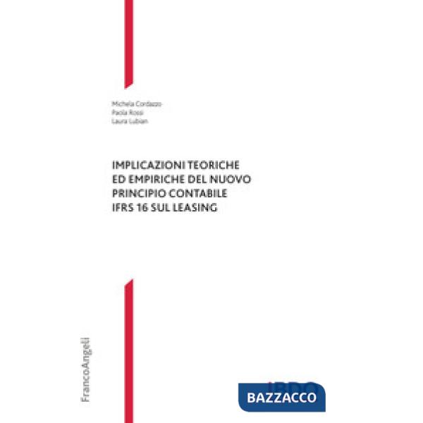 Implicazioni teoriche ed empiriche del nuovo principio contabile IFRS 16 sul leasing