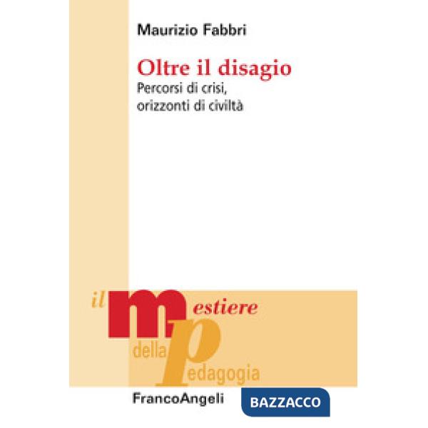 Oltre il disagio. Percorsi di crisi, orizzonti di civiltà