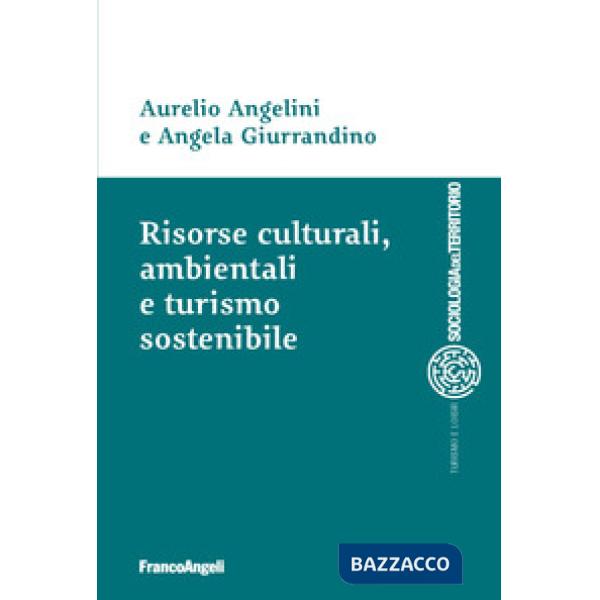 Risorse culturali, ambientali e turismo sostenibile