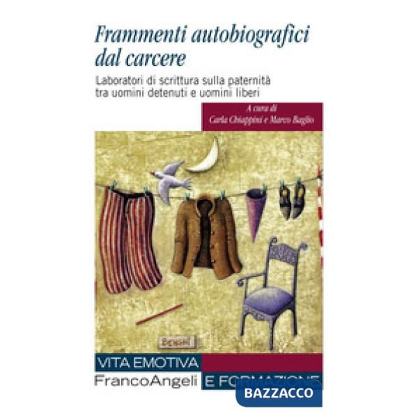 Frammenti autobiografici dal carcere. Laboratori di scrittura sulla paternità tra uomini detenuti e uomini liberi