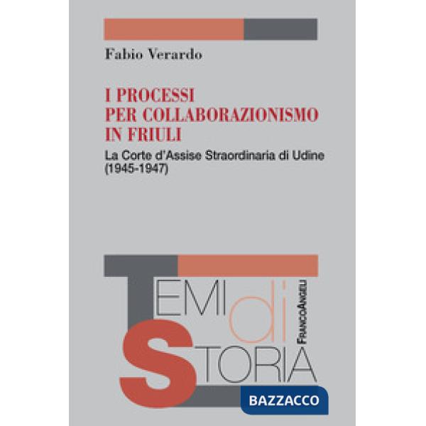 Processi per collaborazionismo in Friuli. La Corte d'Assise straordinaria di Udine (1945-1947) (I)