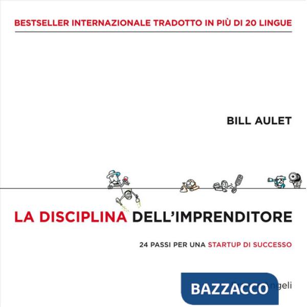Disciplina dell'imprenditore. 24 passi per una startup di successo (La)