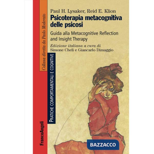 Psicoterapia metacognitiva delle psicosi. Guida alla Metacognitive Reflection and Insight Therapy