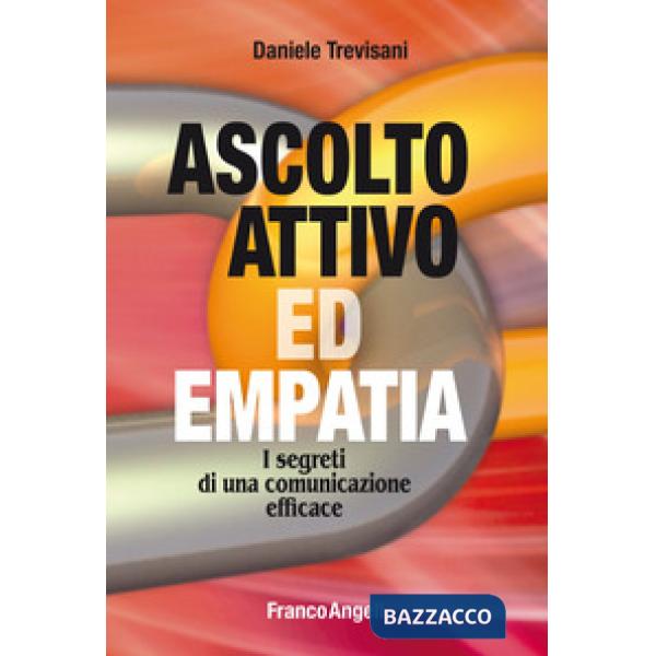 Ascolto attivo ed empatia. I segreti di una comunicazione efficace