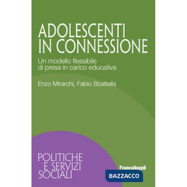 Adolescenti in connessione. Un modello flessibile di presa in carico educativa