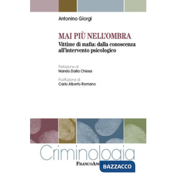 Mai più nell'ombra. Vittime di mafia: dalla conoscenza all'intervento psicologico