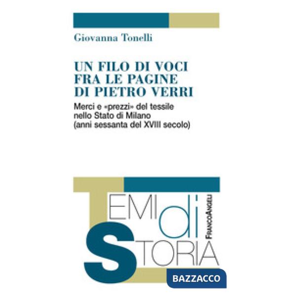 Filo di voci fra le pagine di Pietro Verri. Merci e «prezzi» del tessile nello Stato di Milano (anni sessanta del XIII secolo) (