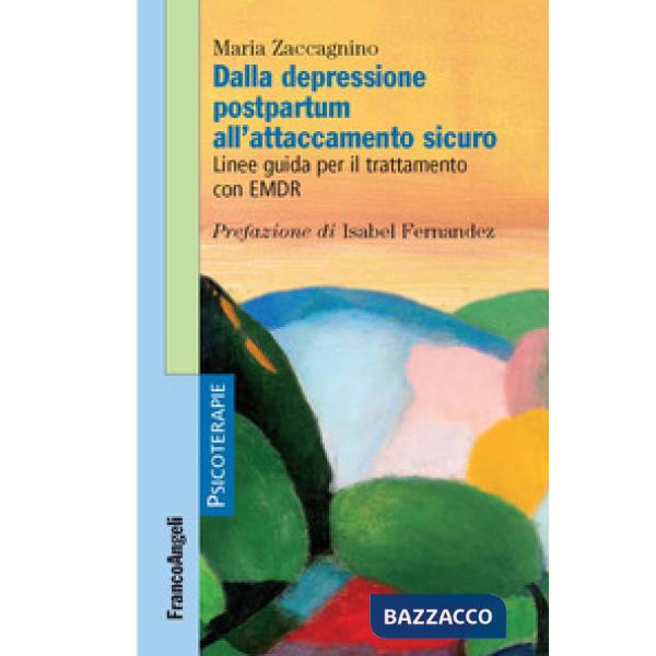 Dalla depressione postpartum all'attaccamento sicuro. Linee guida per il trattamento con EMDR