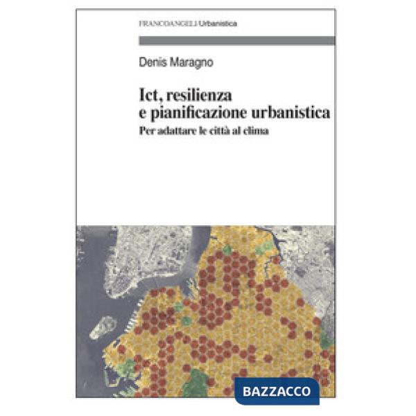 Ict, resilienza e pianificazione urbanistica. Per adattare le città al clima