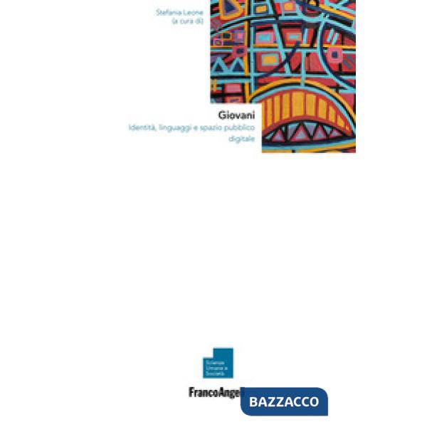 Giovani. Identità, linguaggi e spazio pubblico digitale