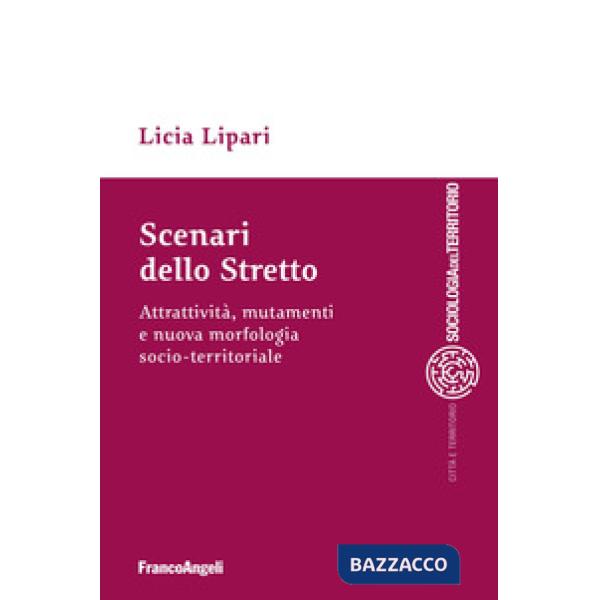 Scenari dello Stretto. Attrattività, mutamenti e nuova morfologia socio-territoriale