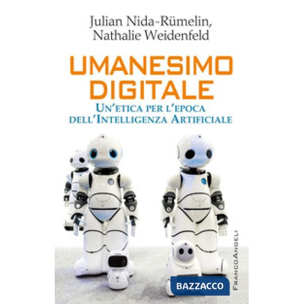 Umanesimo digitale. Un'etica per l'epoca dell'intelligenza artificiale