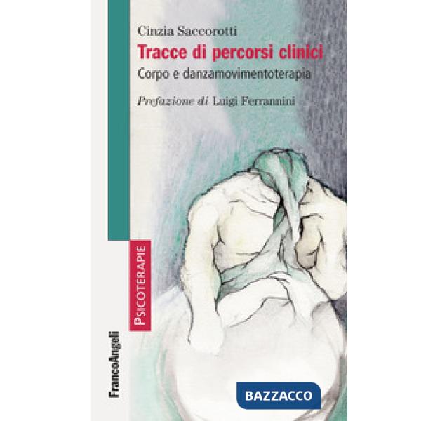 Tracce di percorsi clinici. Corpo e danzamovimentoterapia