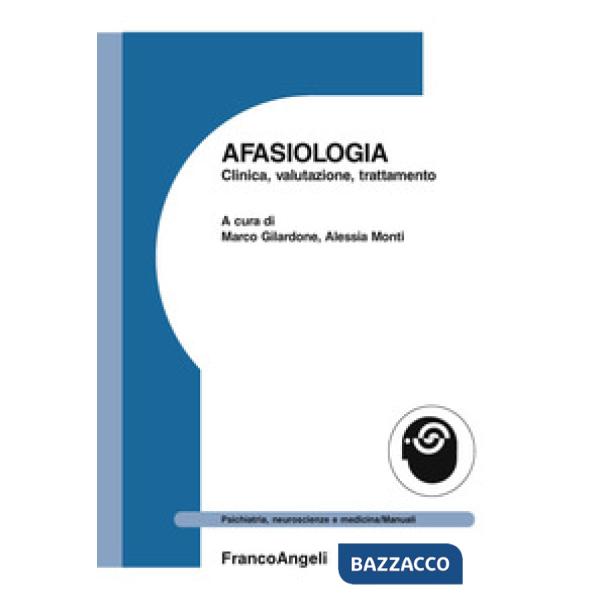 Afasiologia. Clinica, valutazione, trattamento