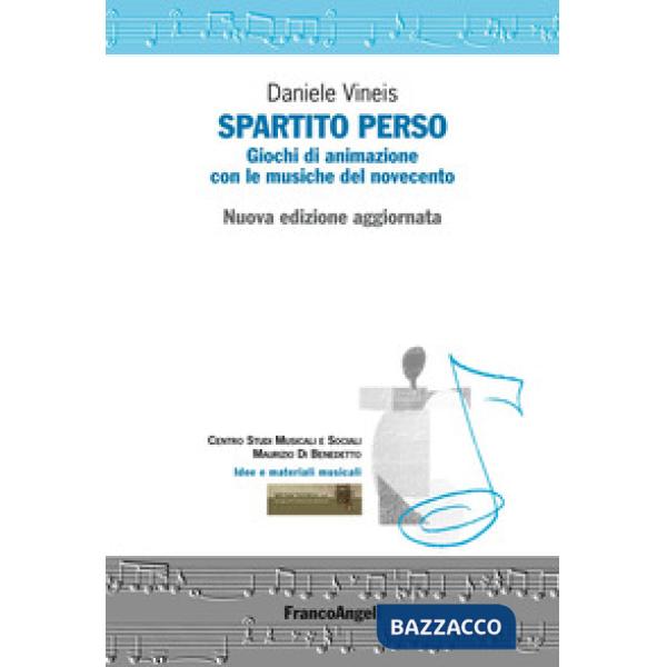 Spartito perso. Giochi di animazione con le musiche del Novecento. Con Contenuto digitale (fornito elettronicamente)