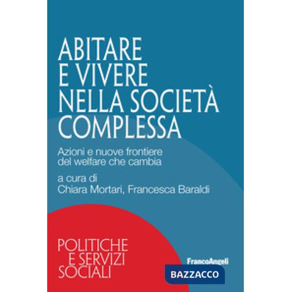Abitare e vivere nella società complessa. Azioni e nuove frontiere del welfare che cambia