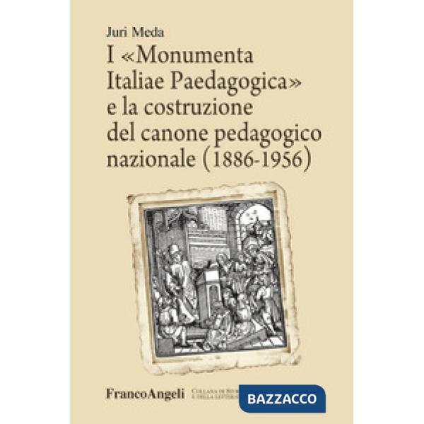 «Monumenta Italiae Paedagogica» e la costruzione del canone pedagogico nazionale (1886-1956) (I)