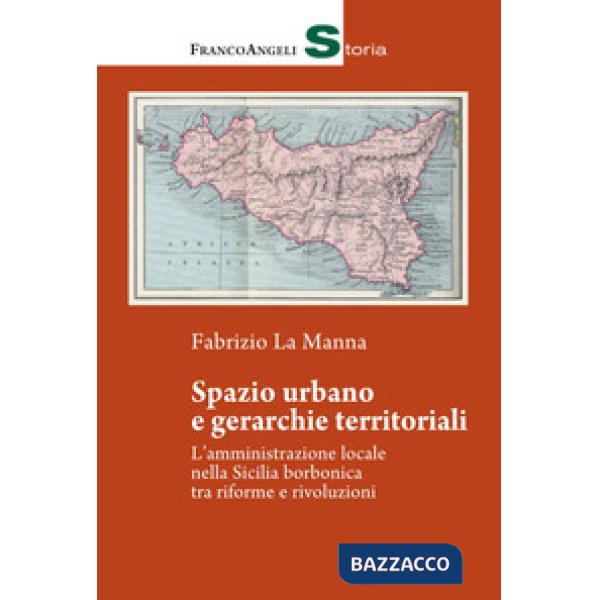 Spazio urbano e gerarchie territoriali. L'amministrazione locale nella Sicilia b