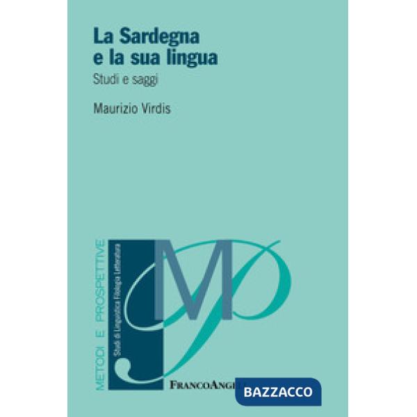 Sardegna e la sua lingua. Studi e saggi (La)