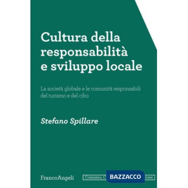 Cultura della responsabilità e sviluppo locale. La società globale e le comunità responsabili del turismo e del cibo