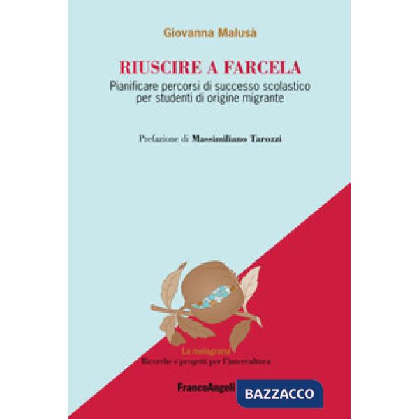 Riuscire a farcela. Pianificare percorsi di successo scolastico per studenti di 