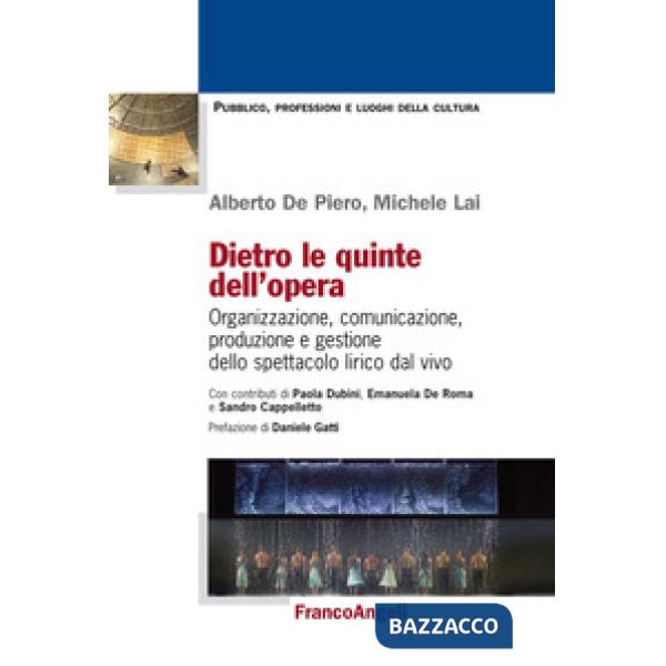 Dietro le quinte dell'opera. Organizzazione, comunicazione, produzione e gestione dello spettacolo lirico dal vivo