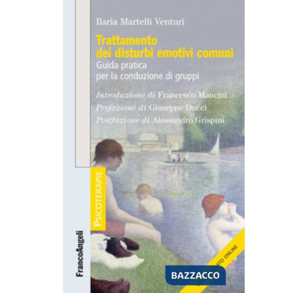 Trattamento dei disturbi emotivi comuni. Guida pratica per la conduzione di gruppi. Con Contenuto digitale per download