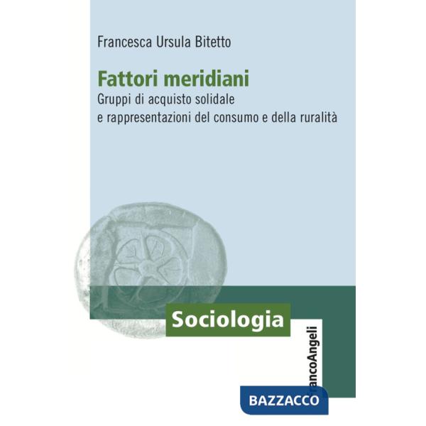Fattori meridiani. Gruppi di acquisto solidale e rappresentazioni del consumo e della ruralità