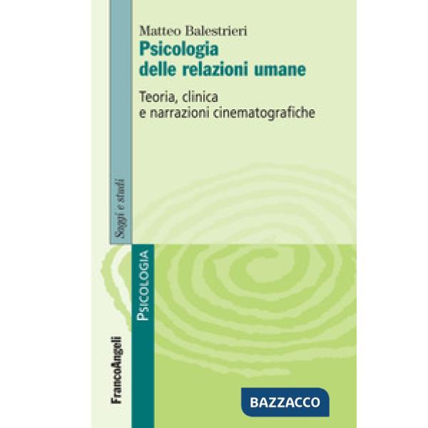 Psicologia delle relazioni umane. Teoria, clinica e narrazioni cinematografiche