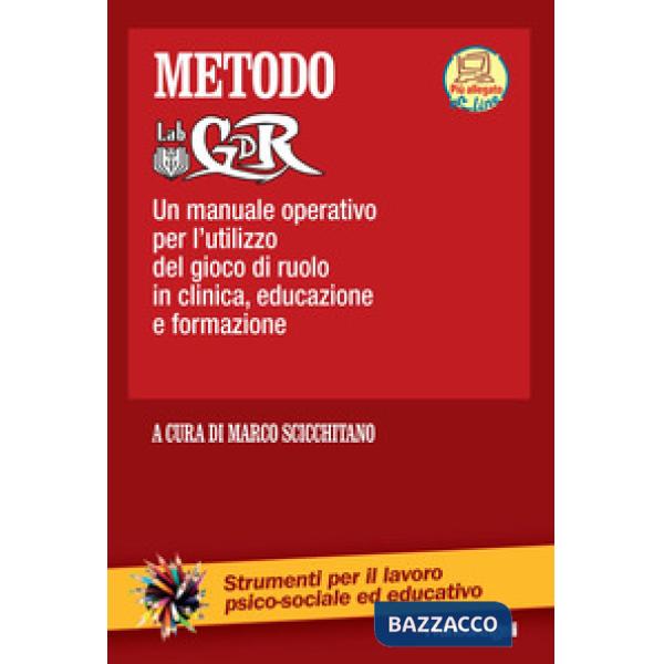 Metodo LabGDR. Un manuale operativo per l'utilizzo del gioco di ruolo in clinica, educazione e formazione. Con aggiornamento onl