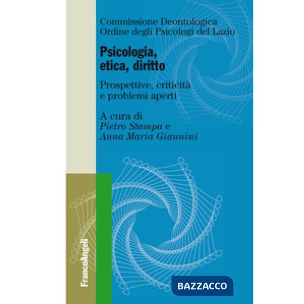 Psicologia, etica, diritto. Prospettive, criticità e problemi aperti