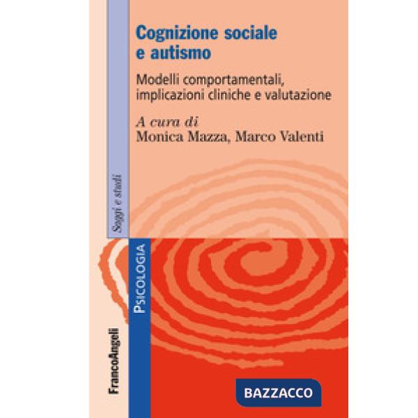 Cognizione sociale e autismo. Modelli comportamentali, implicazioni cliniche e valutazione