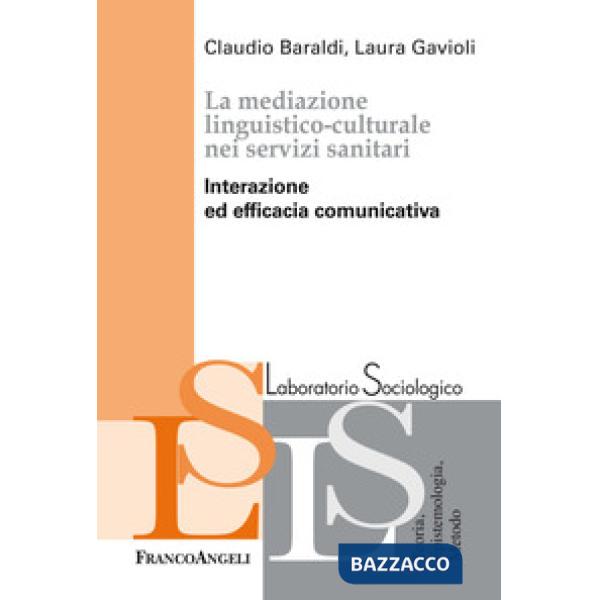 Mediazione linguistico-culturale nei servizi sanitari. Interazione ed efficacia comunicativa (La)