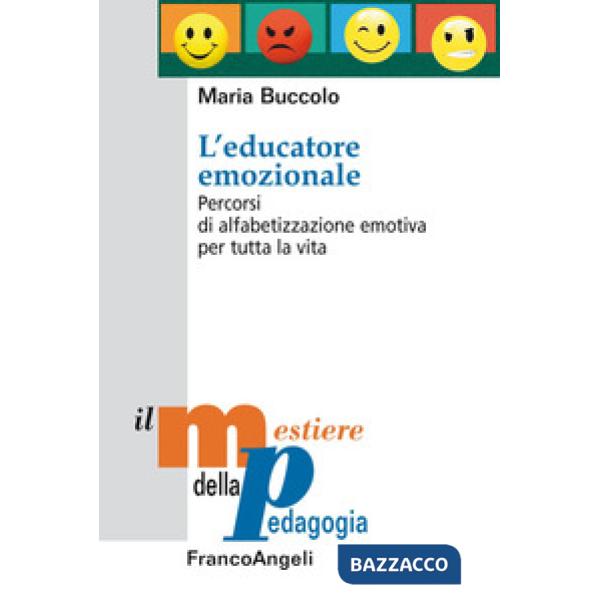 Educatore emozionale. Percorsi di alfabetizzazione emotiva per tutta la vita (L')