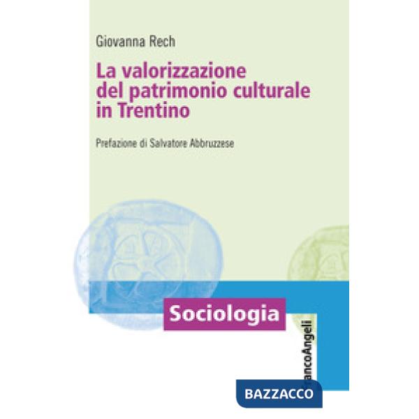 Valorizzazione del patrimonio culturale in Trentino (La)