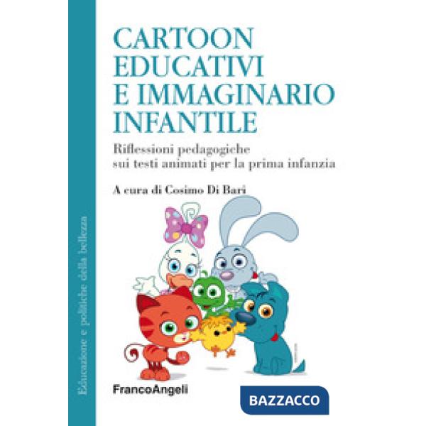 Cartoon educativi e immaginario infantile. Riflessioni pedagogiche sui testi animati per la prima infanzia